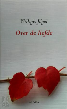 Over de liefde - Willigis Jäger Over de liefde - Willigis Jäger
