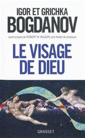 Le visage de Dieu - Igor Bogdanoff, Grichka Bogdanov