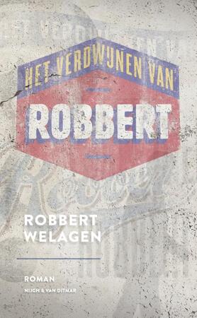 Het verdwijnen van Robbert - Robbert Welagen