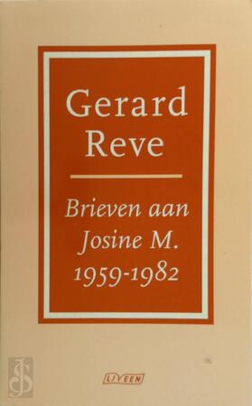 Brieven aan Josine M., 1959-1982 - Gerard Kornelis van het Reve Brieven aan Josine M., 1959-1982 - Gerard Kornelis van het Reve
