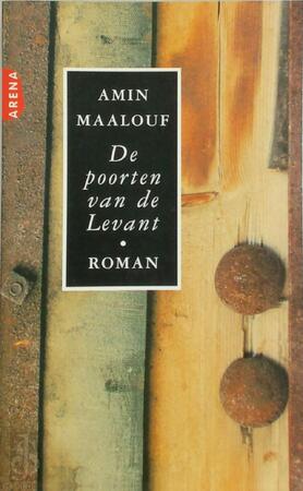 De poorten van de Levant - Amin al- Maalouf, Eef Gratama De poorten van de Levant - Amin al- Maalouf, Eef Gratama