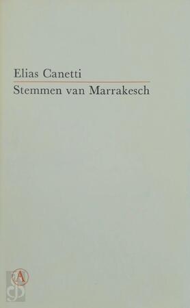 Stemmen van Marrakesch - Elias Canetti
