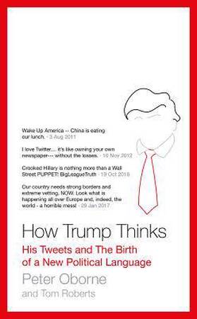 How Trump Thinks - Peter Oborne, Tom Roberts How Trump Thinks - Peter Oborne, Tom Roberts