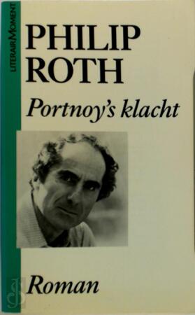 Portnoy's klacht - Philip Milton Roth, Else Hoog, Rob van der Veer Portnoy's klacht - Philip Milton Roth, Else Hoog, Rob van der Veer