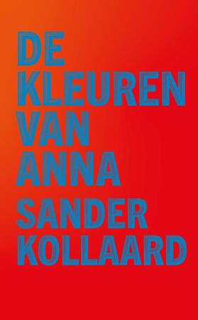 De kleuren van Anna - Sander Kollaard De kleuren van Anna - Sander Kollaard