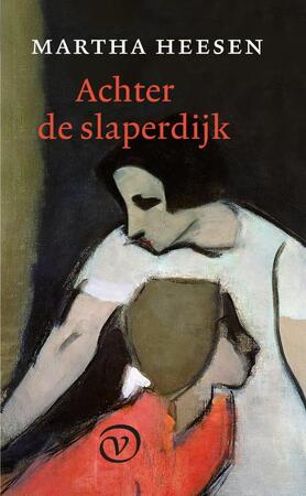 Achter de slaperdijk - Martha Heesen Achter de slaperdijk - Martha Heesen