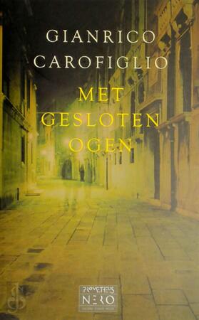 Met gesloten ogen - Gianrico Carofiglio
