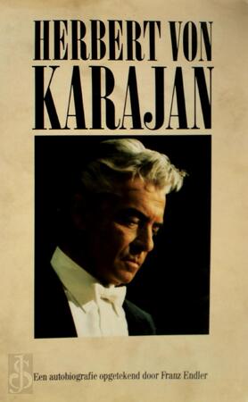 Herbert von Karajan - Franz Endler, Joost Pollmann, Gerard Harmans