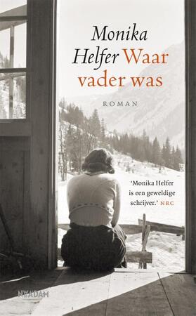 Waar vader was - Monika Helfer