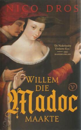 Willem die Madoc maakte - Nico Dros Willem die Madoc maakte - Nico Dros