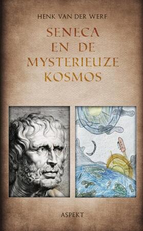 Seneca en de mysterieuze kosmos - Henk van der Werf