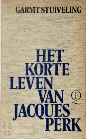 Het korte leven van Jacques Perk - Garmt Stuiveling