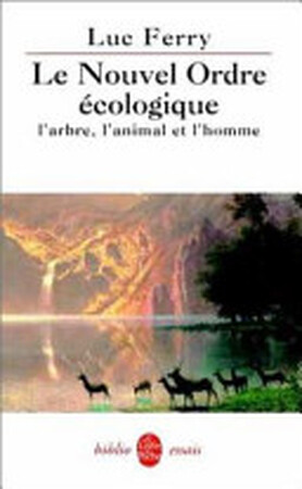 Le nouvel ordre écologique - Luc Ferry