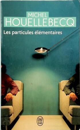Les Particules elementaires - Michel Houellebecq