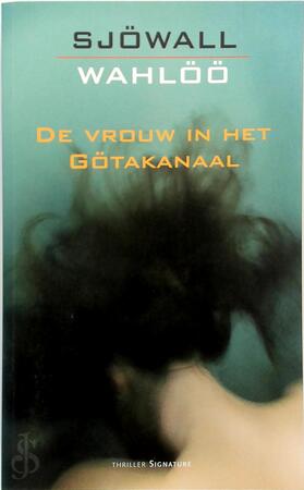 De vrouw in het Götakanaal - M. Sjowall, P. Wahloo