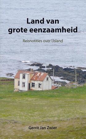 Land van grote eenzaamheid - Gerrit Jan Zwier Land van grote eenzaamheid - Gerrit Jan Zwier