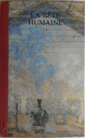 La bête humaine - Emile Zola