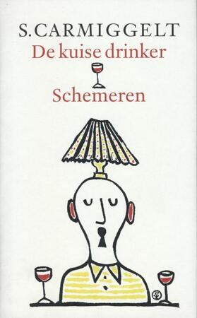 De kuise drinker & schemeren - S. Carmiggelt De kuise drinker & schemeren - S. Carmiggelt