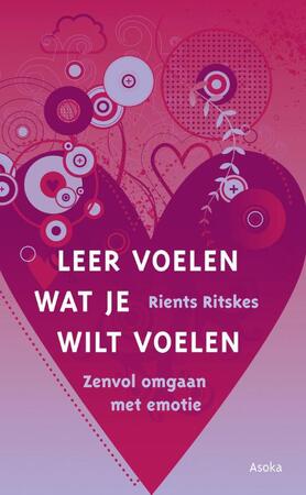 Leer voelen wat je wilt voelen - Rients Ritskes Leer voelen wat je wilt voelen - Rients Ritskes