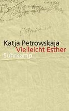 Vielleicht Esther - Katja Petrowskaja