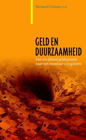 Geld en duurzaamheid - Bernard Lietaer, Christian Arnsperger, Sally Goerner, Stefan Brunnhuber