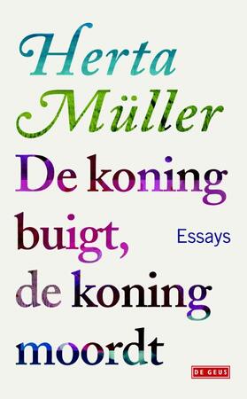 De koning buigt, de koning moordt - Herta Müller De koning buigt, de koning moordt - Herta Müller