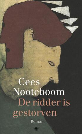 De ridder is gestorven - Cees Nooteboom De ridder is gestorven - Cees Nooteboom