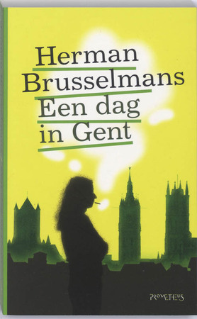 Een dag in Gent - Herman Brusselmans Een dag in Gent - Herman Brusselmans