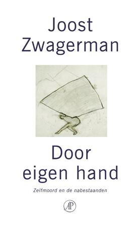 Door eigen hand - Joost Zwagerman Door eigen hand - Joost Zwagerman