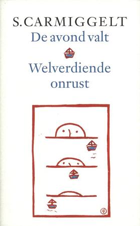 De avond valt & Welverdiende onrust - S. Carmiggelt De avond valt & Welverdiende onrust - S. Carmiggelt