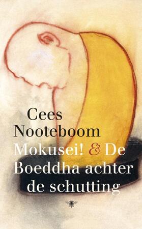 Mokusei en de boeddha achter de schutting - Cees Nooteboom Mokusei en de boeddha achter de schutting - Cees Nooteboom