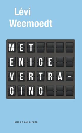 Met enige vertraging - Levi Weemoedt Met enige vertraging - Levi Weemoedt