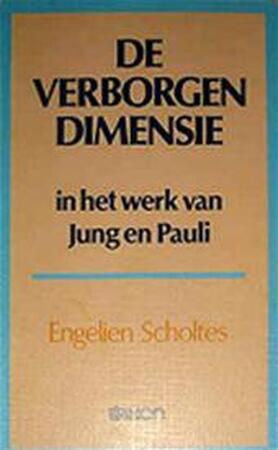 De verborgen dimensie in het werk van Jung en Pauli - Engelien Scholtes De verborgen dimensie in het werk van Jung en Pauli - Engelien Scholtes