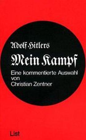 Adolf Hitlers Mein Kampf. Eine kommentierte Auswahl - Christian Zentner Adolf Hitlers Mein Kampf. Eine kommentierte Auswahl - Christian Zentner