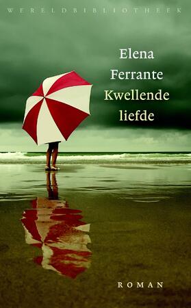 Kwellende liefde - Elena Ferrante Kwellende liefde - Elena Ferrante