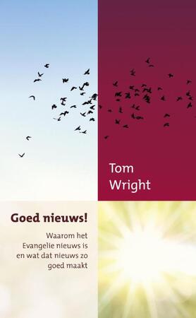 Goed nieuws! - Tom Wright Goed nieuws! - Tom Wright