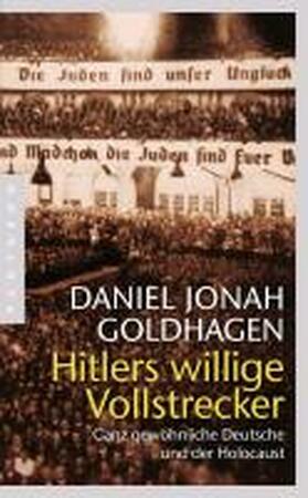 Hitlers willige Vollstrecker - Daniel Jonah Goldhagen Hitlers willige Vollstrecker - Daniel Jonah Goldhagen