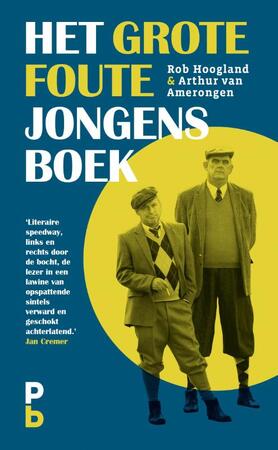 Het Grote Foute Jongens Boek - Rob Hoogland, Arthur van Amerongen Het Grote Foute Jongens Boek - Rob Hoogland, Arthur van Amerongen