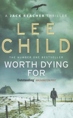 Worth Dying for - Lee Child Worth Dying for - Lee Child