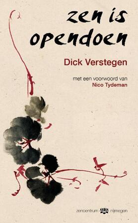 Zen is opendoen - Dick Verstegen Zen is opendoen - Dick Verstegen