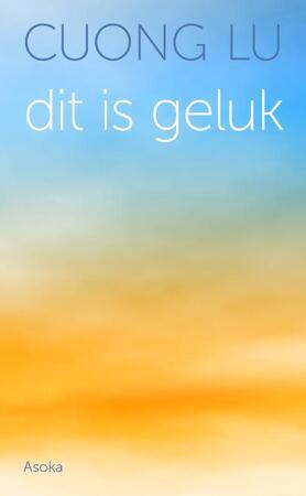 Dit is geluk - Cuong Lu