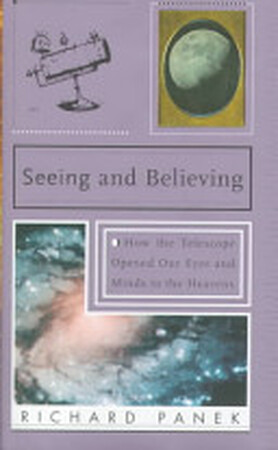 Seeing and Believing - Richard Panek