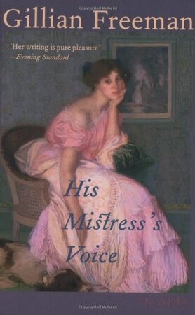 His Mistress's Voice - Gillian Freeman His Mistress's Voice - Gillian Freeman