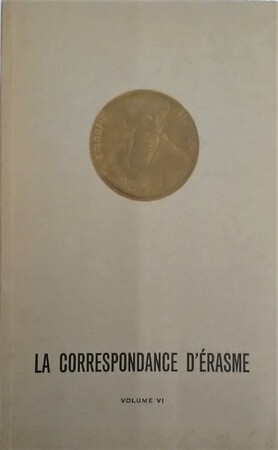 La correspondance d'Érasme Volume VI 1525-1527 - Desiderius Erasmus La correspondance d'Érasme Volume VI 1525-1527 - Desiderius Erasmus
