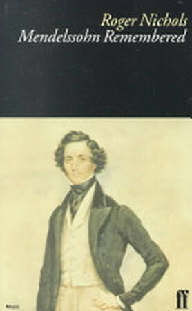 Mendelssohn Remembered - Roger Nichols Mendelssohn Remembered - Roger Nichols