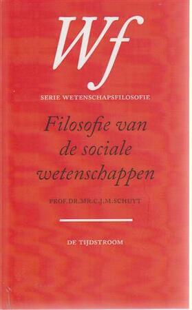 Filosofie van de sociale wetenschappen - C.J.M. Schuyt Filosofie van de sociale wetenschappen - C.J.M. Schuyt