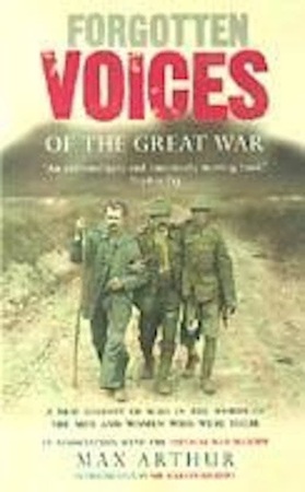 Forgotten voices of the Great War - Max Arthur Forgotten voices of the Great War - Max Arthur