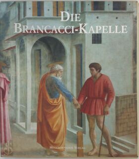 Die Brancacci-Kapelle - Umberto Baldini, Ornella Casazza (ISBN 3928692135)