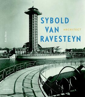 Sybold van Ravesteyn architect - Kees Rouw (ISBN 9789462081185)