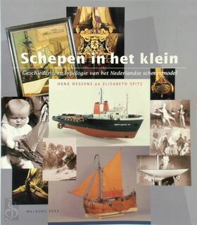 Schepen in het klein - Henk Dessens, Elisabeth Spits (ISBN 9789057300462)